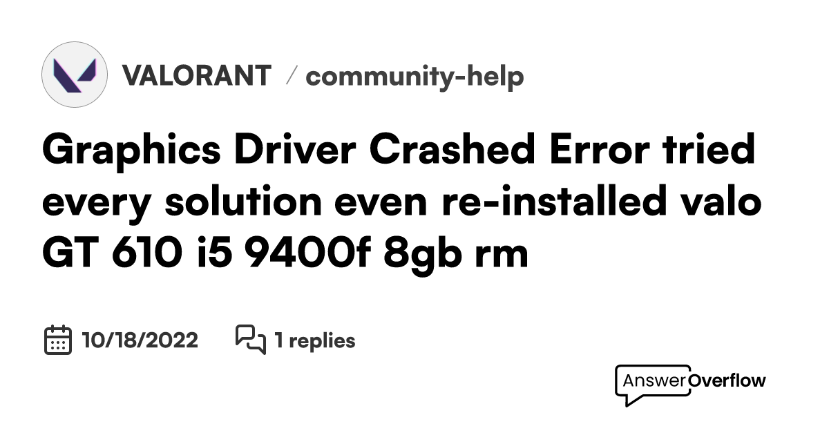 Graphics Driver Crashed Error tried every solution even re