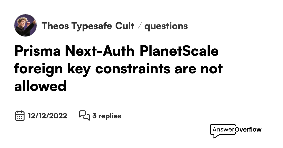 Prisma Next-Auth PlanetScale foreign key constraints are not