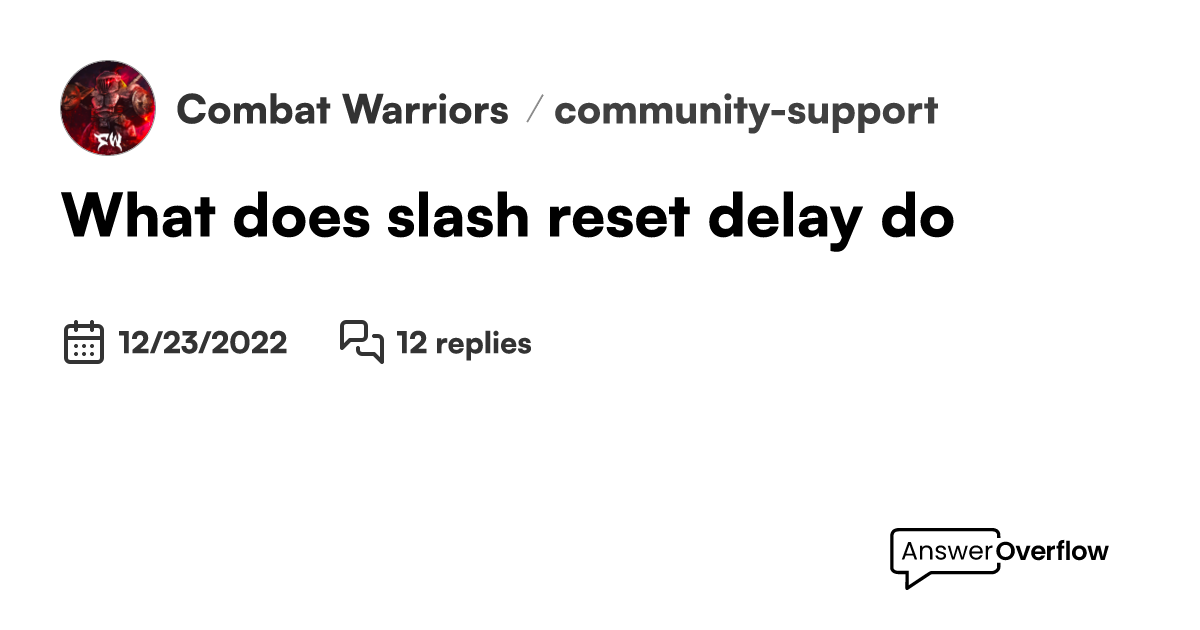 Combat Warriors Slash Reset Delay Code: Hướng Dẫn và Phân Tích