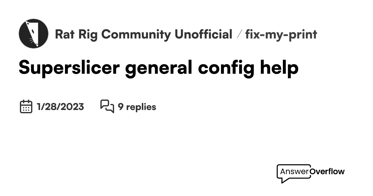 Superslicer General Config Help Rat Rig Community Unofficial