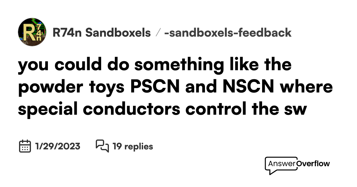 You Could Do Something Like The Powder Toy’s Pscn And Nscn, Where 