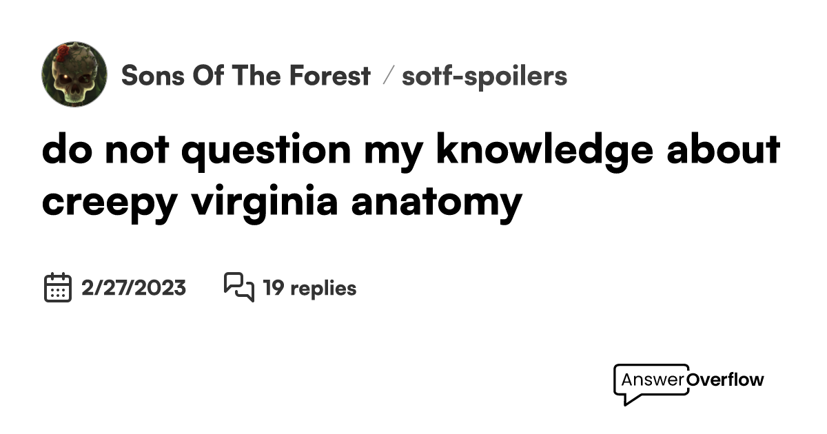 do not question my knowledge about creepy virginia anatomy - Sons Of ...