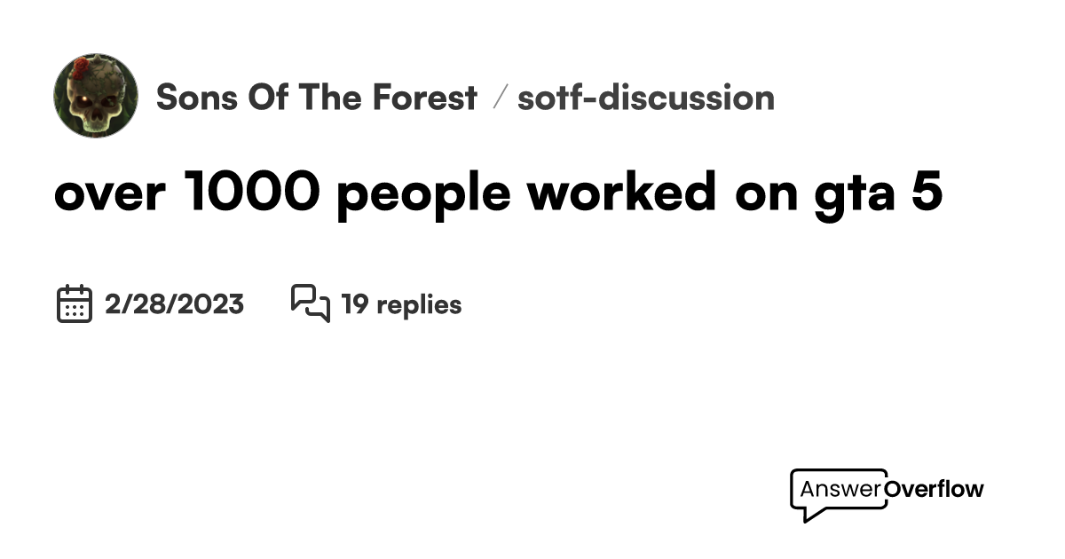 over 1000 people worked on gta 5 - Sons Of | The Forest