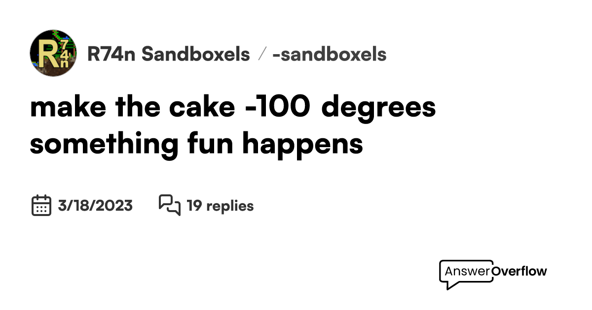 make the cake -100 degrees something fun happens - 🚨 R74n / Sandboxels