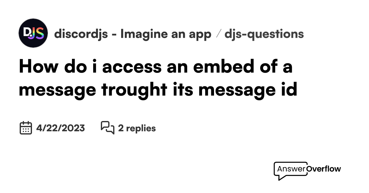 how-do-i-access-an-embed-of-a-message-trought-its-message-id-discord