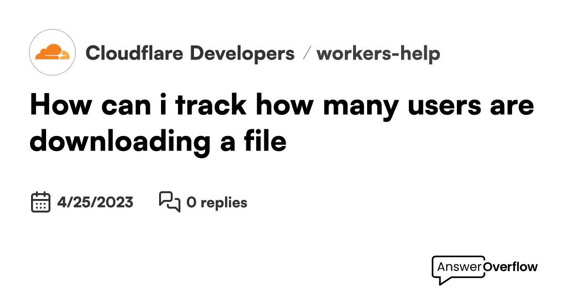 how-can-i-track-how-many-users-are-downloading-a-file-cloudflare