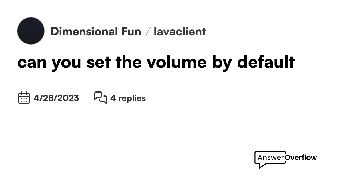 can-you-set-the-volume-by-default-dimensional-fun