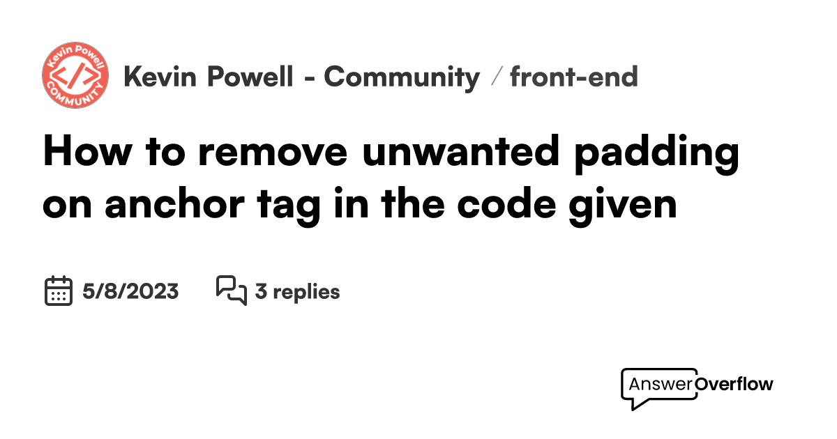 how-to-remove-unwanted-padding-on-anchor-tag-in-the-code-given-kevin