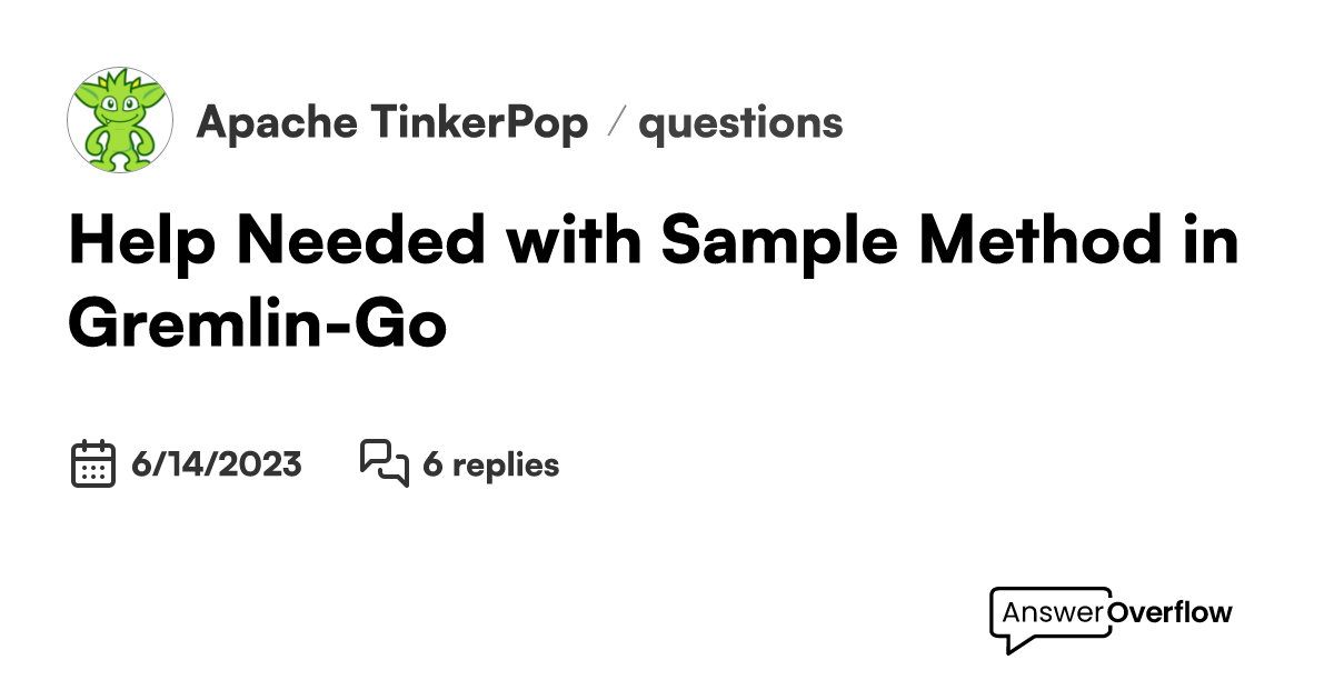 Help Needed with Sample Method in Gremlin-Go - Apache TinkerPop