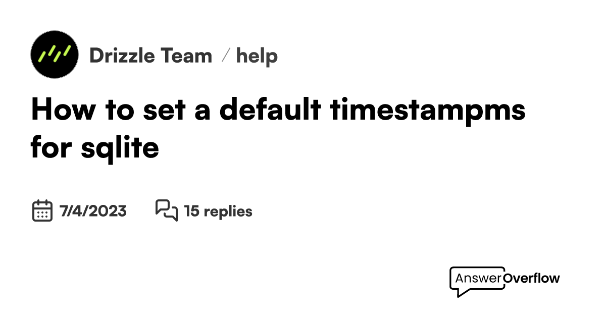 how-to-set-a-default-timestamp-ms-for-sqlite-drizzle-team