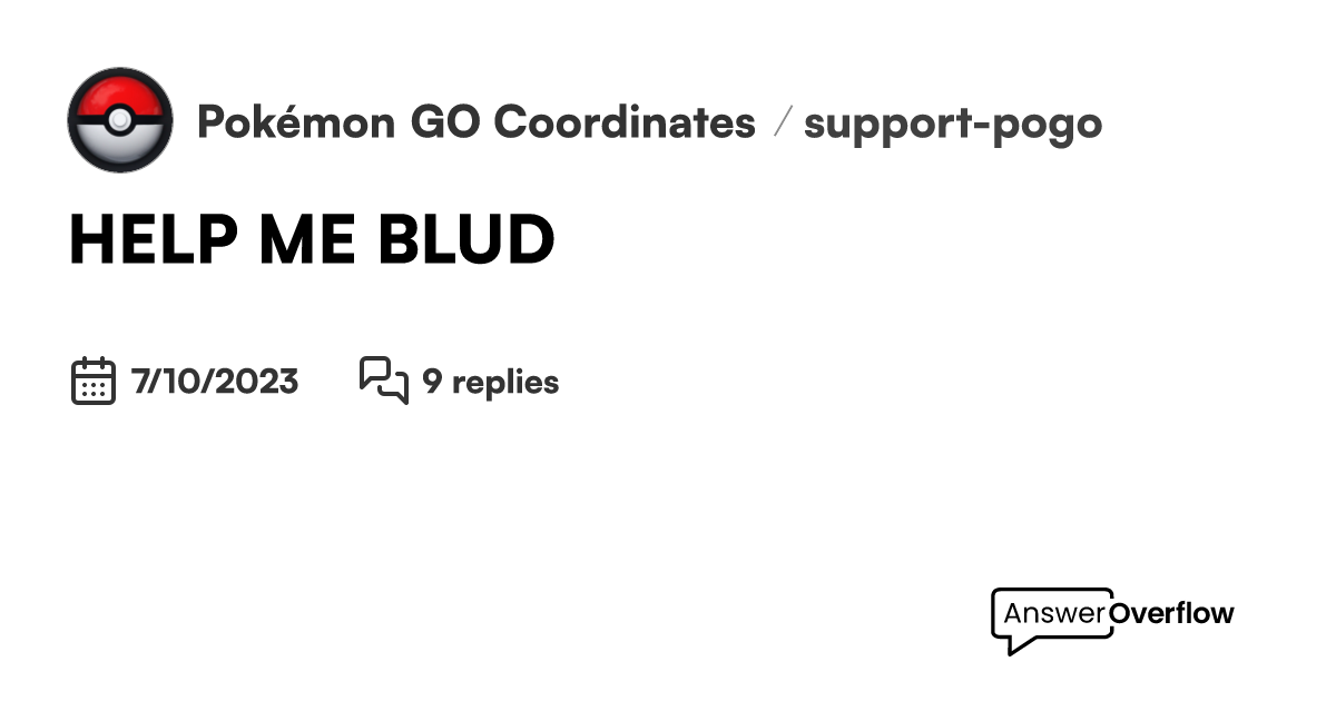 HELP ME BLUD🤧 - Pokémon GO Coordinates