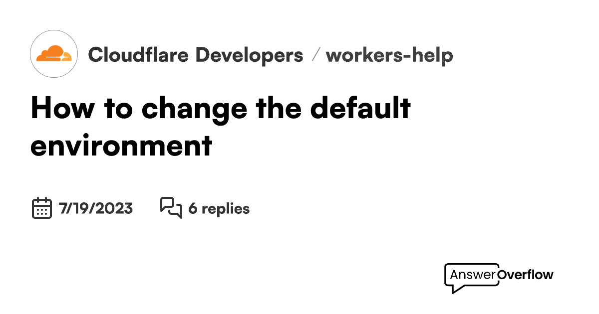 how-to-change-the-default-environment-cloudflare-developers