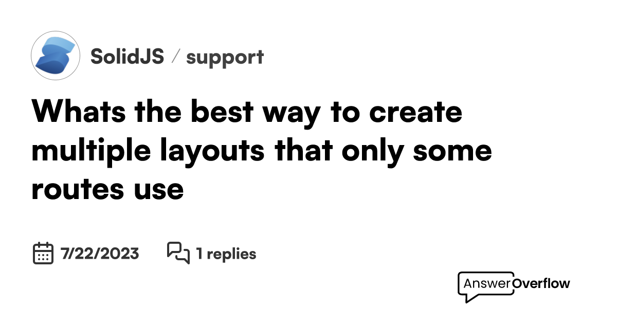 Whats The Best Way To Create Multiple Layouts That Only Some Routes Use Solidjs 4757