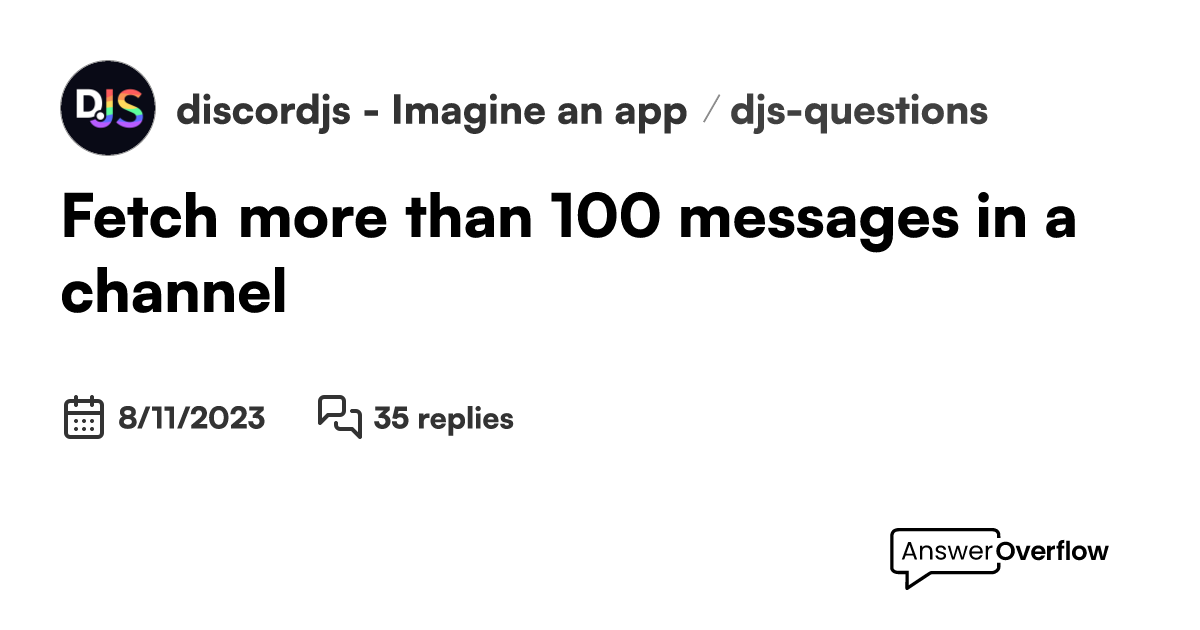 fetch-more-than-100-messages-in-a-channel-discord-js-imagine-an-app