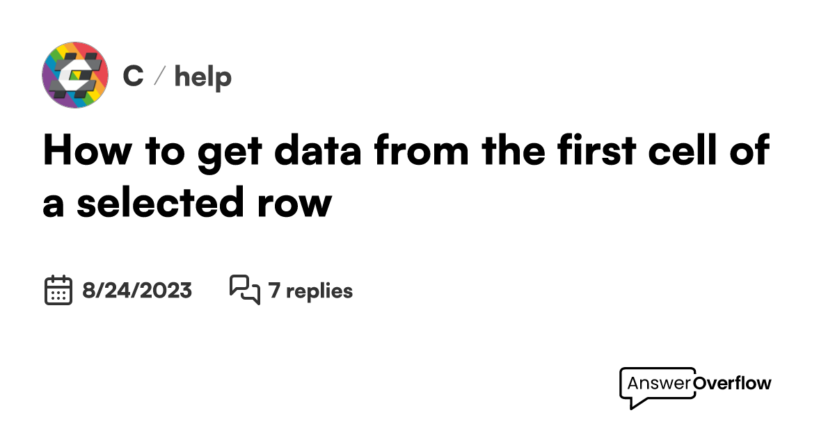 how-to-get-data-from-the-first-cell-of-a-selected-row-c