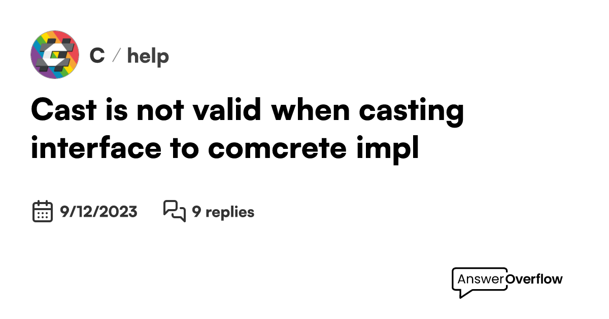 cast-is-not-valid-when-casting-interface-to-comcrete-impl-c