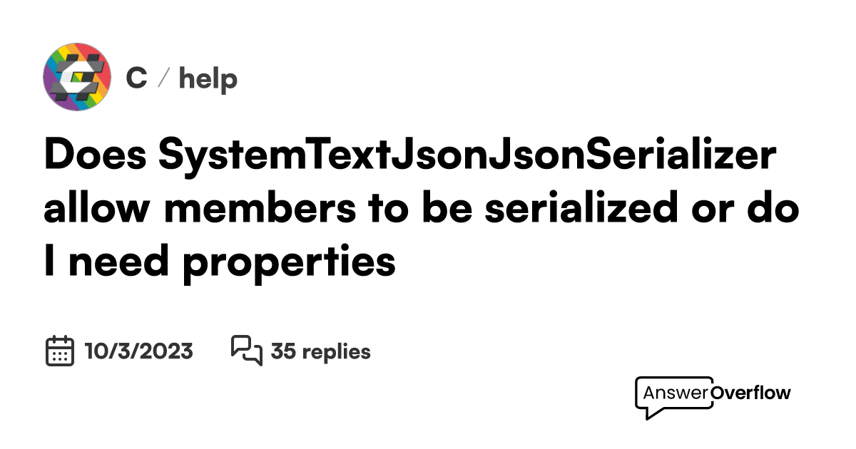 does-system-text-json-jsonserializer-allow-members-to-be-serialized-or