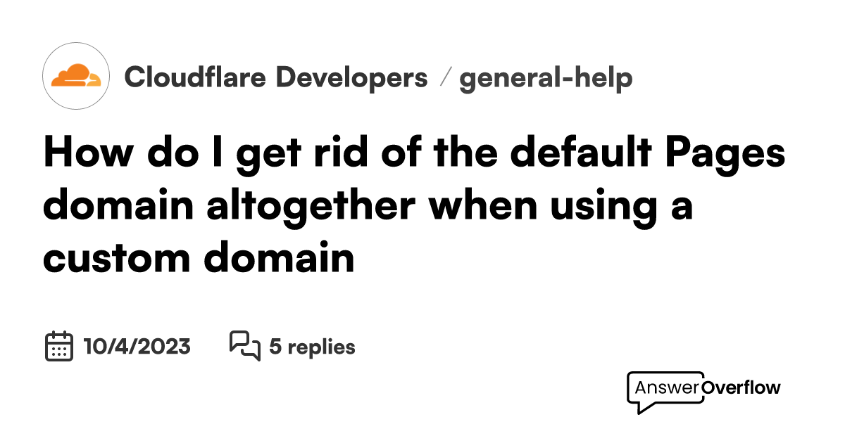How do I get rid of the default Pages domain altogether when using a ...