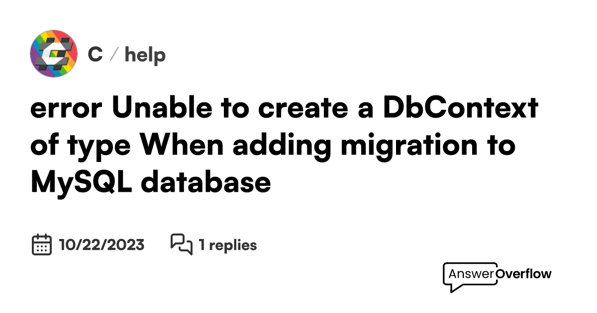 Blazor NET 9  MySQL Troubleshooting DbContext Creation Errors - error: Unable to create a ‘DbContext’ of type ’’ “. When adding