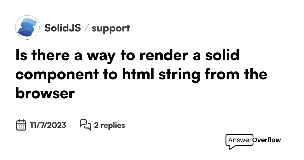 is-there-a-way-to-render-a-solid-component-to-html-string-from-the