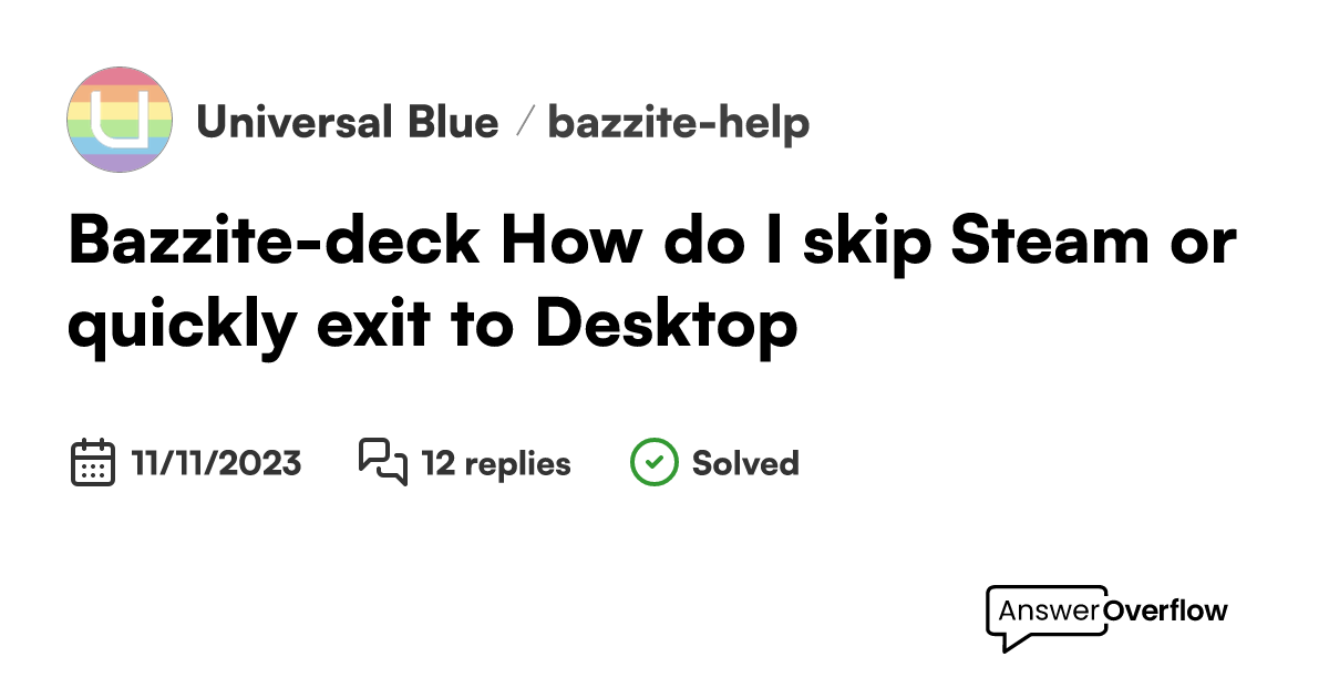 Bazzite-deck: How do I skip Steam or quickly exit to Desktop ...