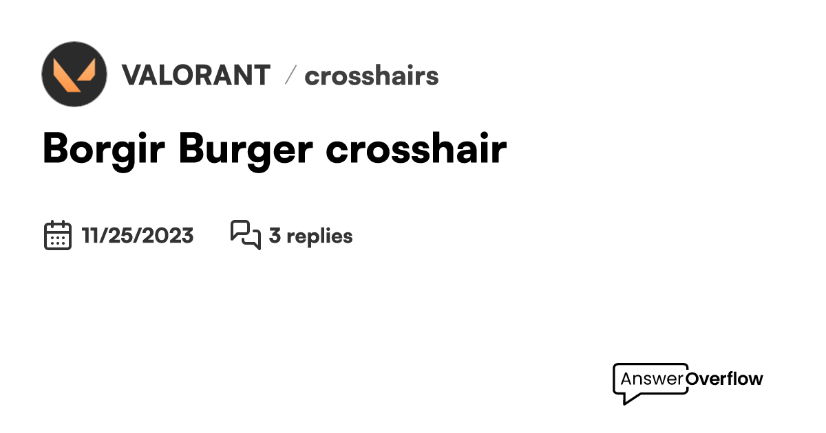 Borgir (Burger) crosshair - VALORANT