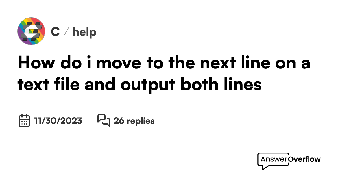 how-do-i-move-to-the-next-line-on-a-text-file-and-output-both-lines-c