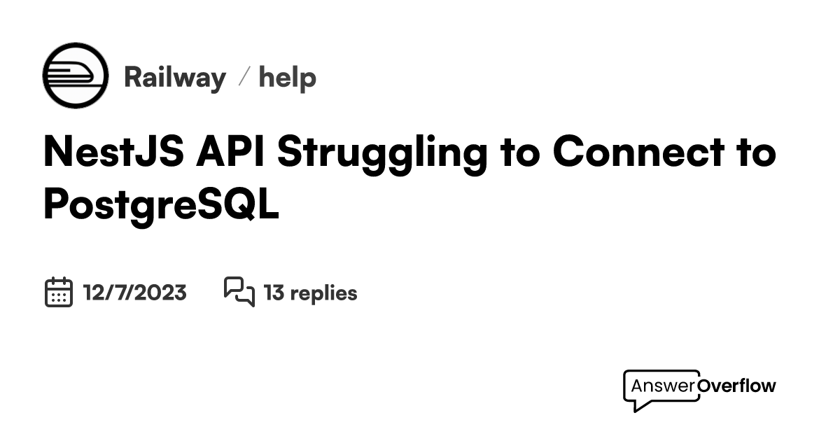 NestJS API Struggling to Connect to PostgreSQL Railway