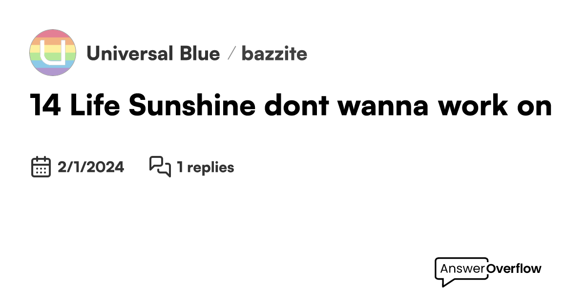 @1 4 Life Sunshine Don't Wanna Work, On - Universal Blue