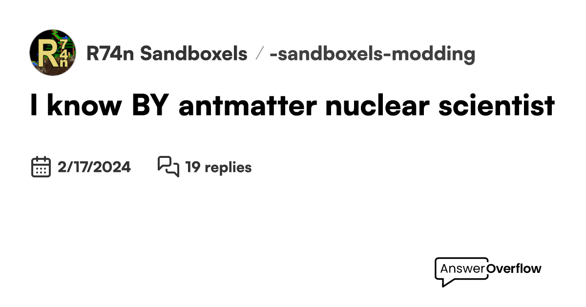 I know BY antmatter nuclear scientist - 🚨 R74n / Sandboxels