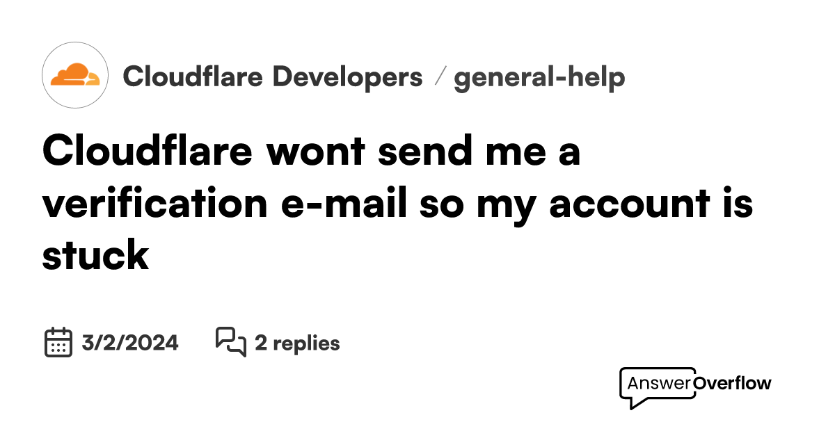 Cloudflare Wont Send Me A Verification E Mail So My Account Is Stuck Cloudflare Developers 