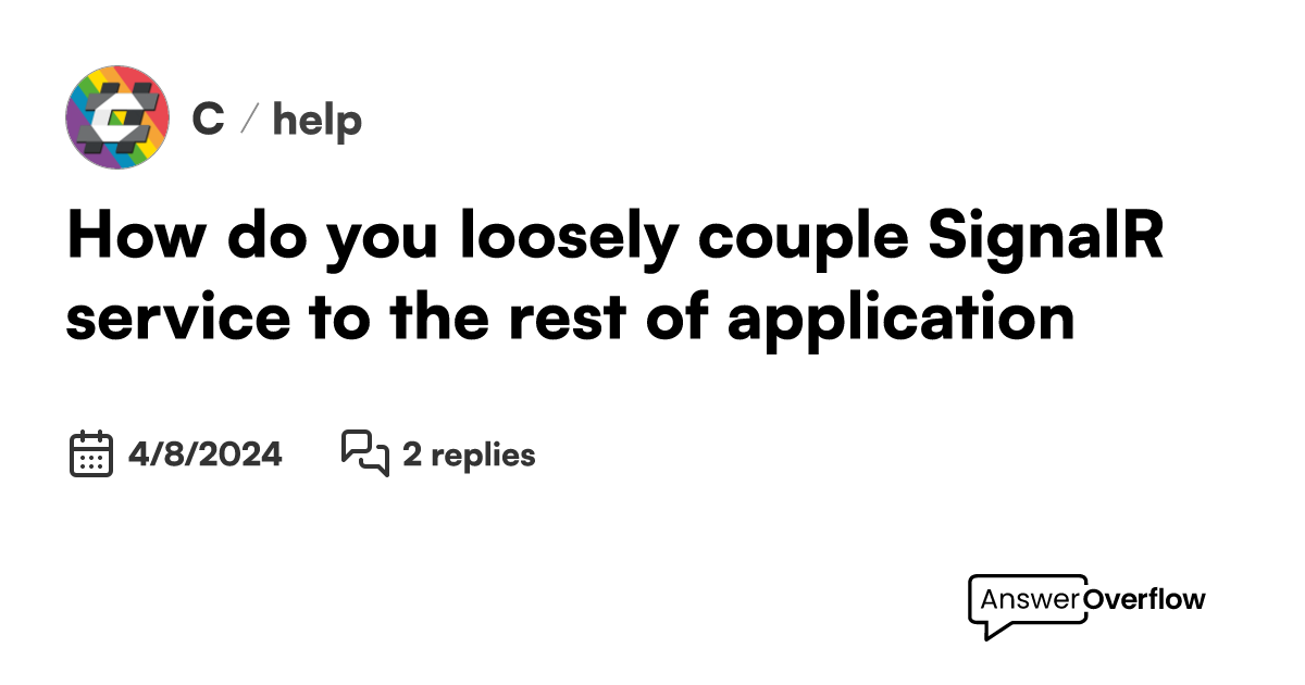 How Do You Loosely Couple Signalr Service To The Rest Of Application C