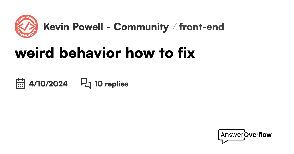 weird behavior how to fix - Kevin Powell - Community