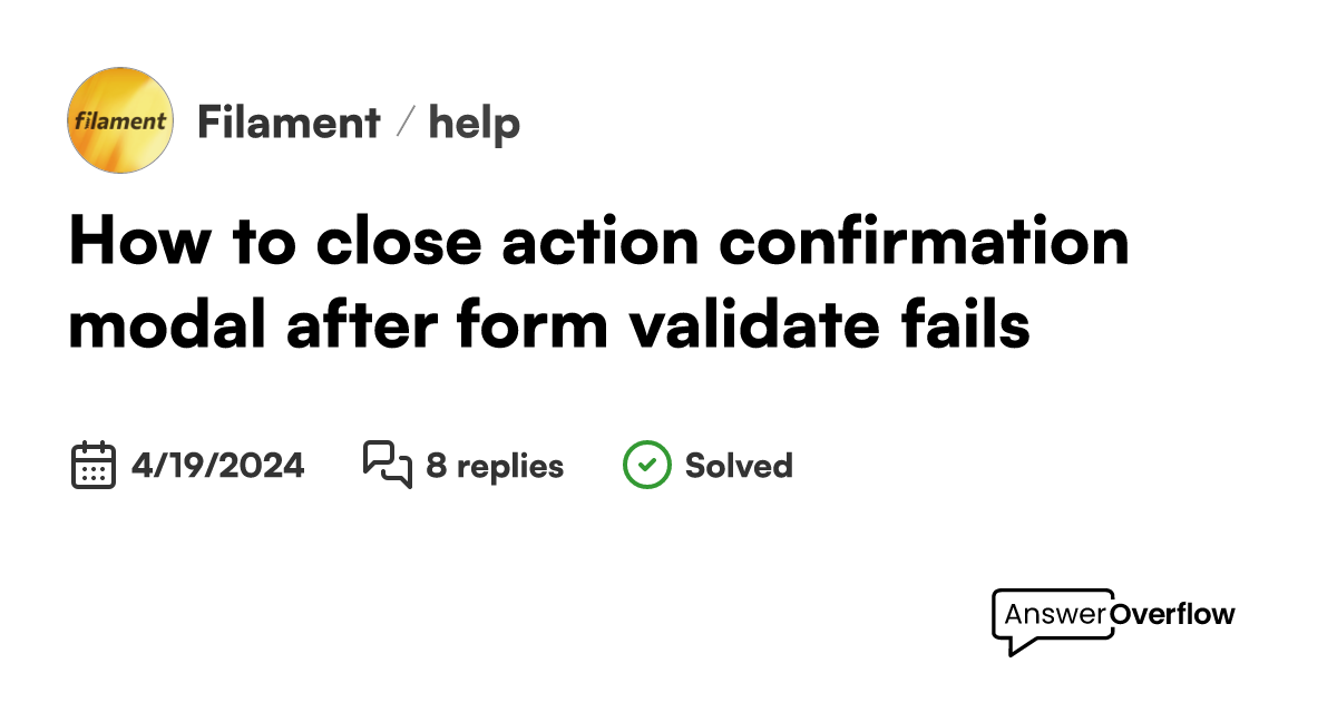 How to close action confirmation modal after form validate fails ...