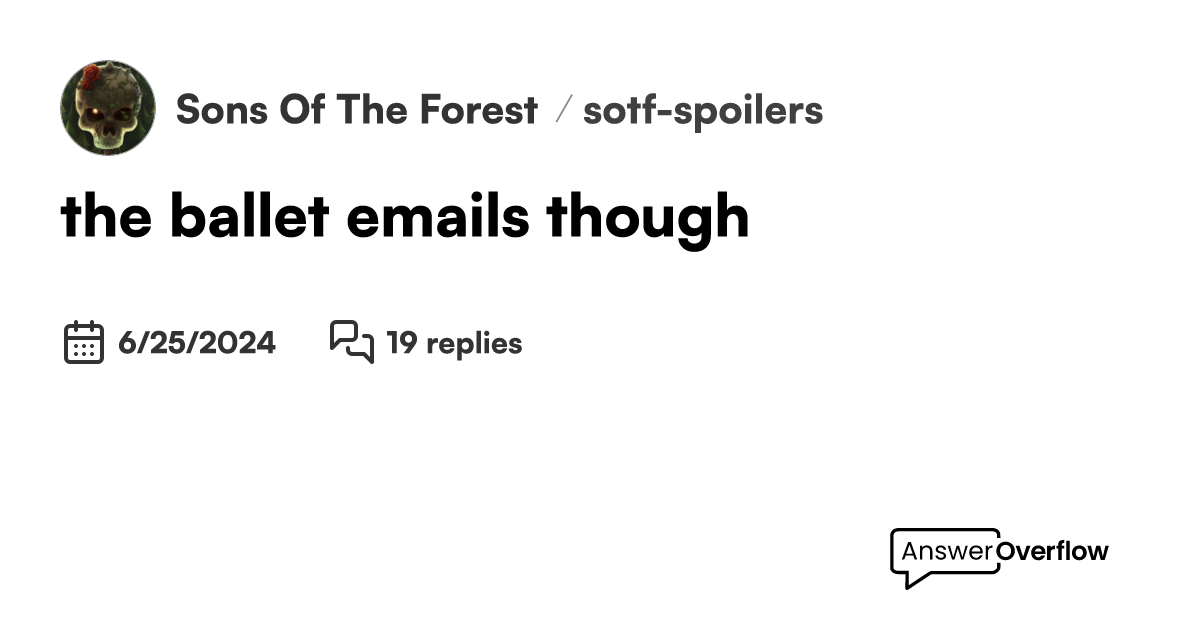 the ballet emails though Sons Of The Forest