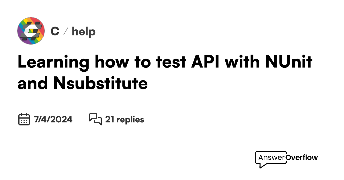 Learning how to test API with NUnit and Nsubstitute - C#