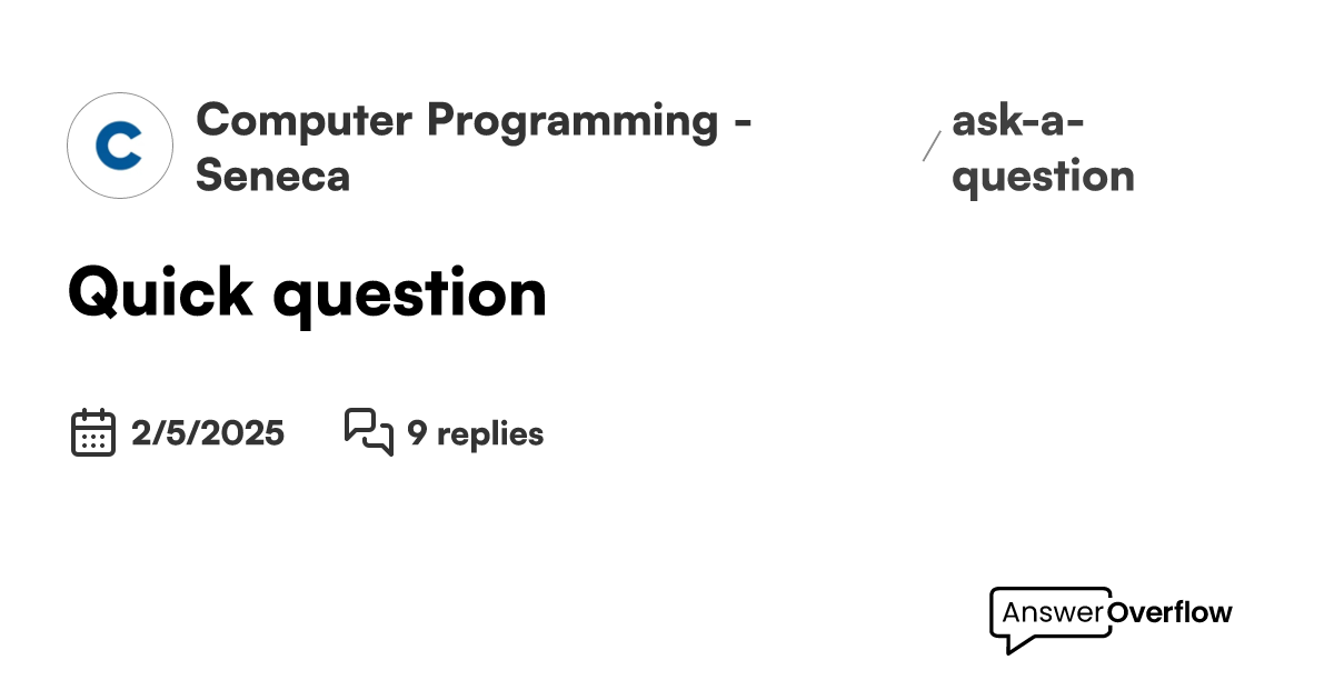 Quick question: - Computer Programming - Seneca Polytechnic College