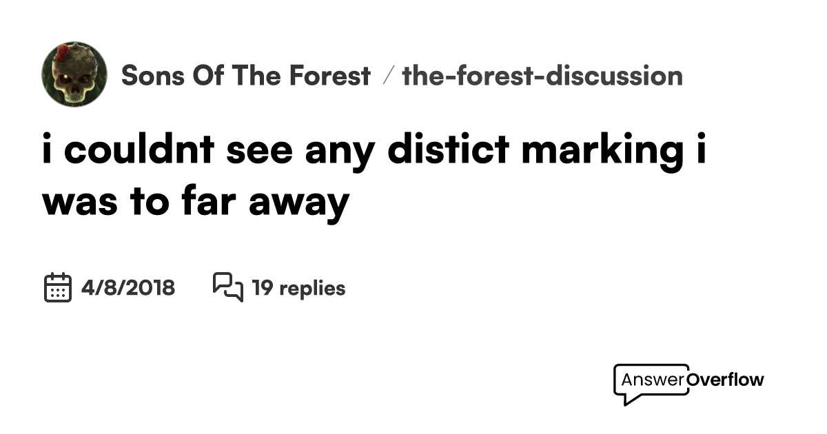 i couldnt see any distict marking i was to far away - Sons Of | The Forest