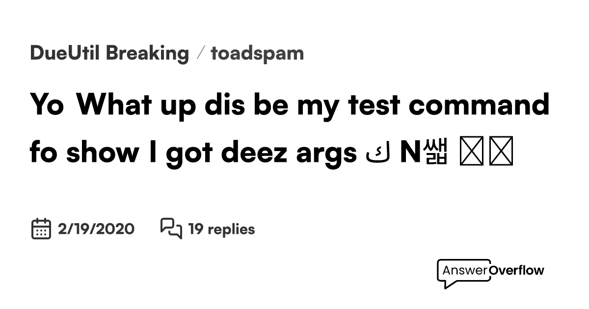 Yo What Up Dis Be My Test Command Fo Show I Got Deez Args ```{ 𝅦 ك‧ N쌟٠۰ 󠧁゙䡟٩𦁎٫⁄᫗­𝅮٩