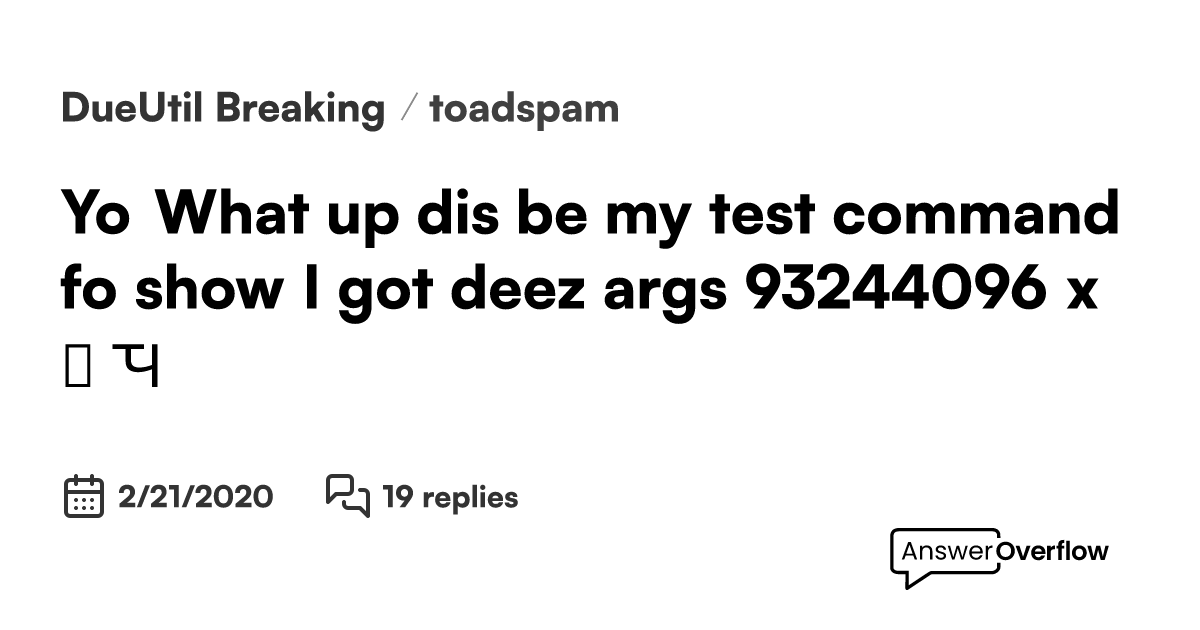 Yo What Up Dis Be My Test Command Fo Show I Got Deez Args ```{ 93244096𝏭 And X 𨮧